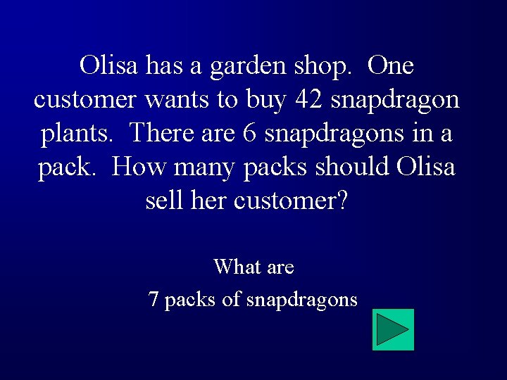 Olisa has a garden shop. One customer wants to buy 42 snapdragon plants. There