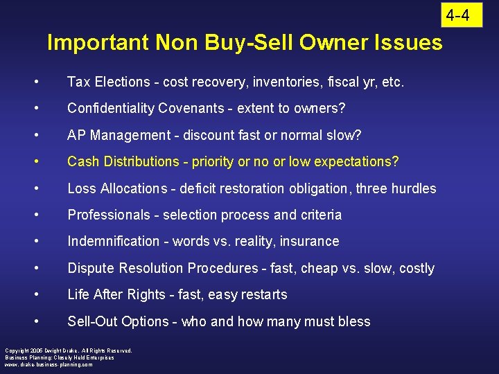 4 -4 Important Non Buy-Sell Owner Issues • Tax Elections - cost recovery, inventories,