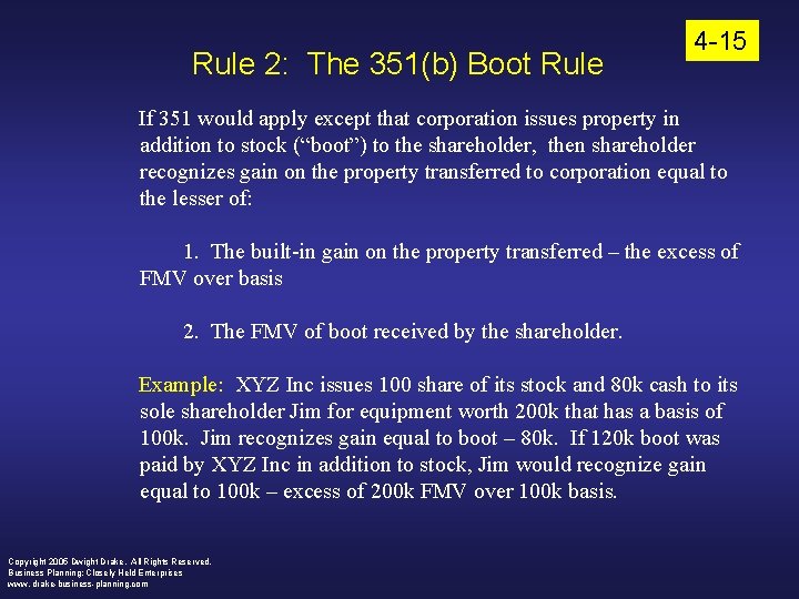 Rule 2: The 351(b) Boot Rule 4 -15 If 351 would apply except that