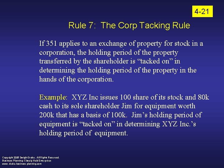 4 -21 Rule 7: The Corp Tacking Rule If 351 applies to an exchange