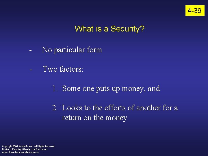 4 -39 What is a Security? - No particular form - Two factors: 1.