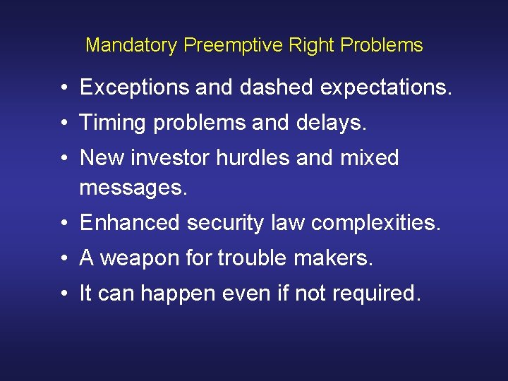 Mandatory Preemptive Right Problems • Exceptions and dashed expectations. • Timing problems and delays.