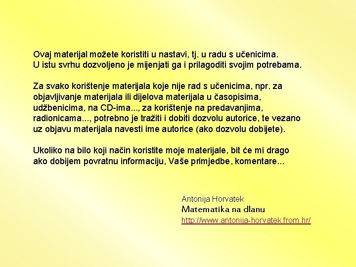 Ovaj materijal možete koristiti u nastavi, tj. u radu s učenicima. U istu svrhu