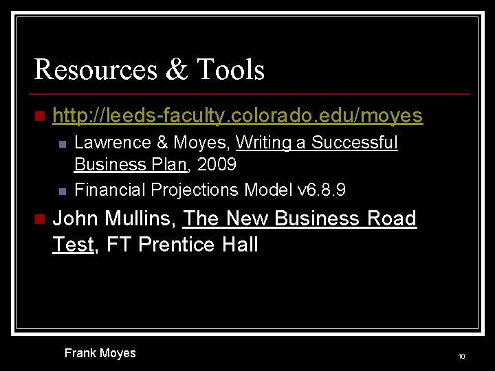 Resources & Tools n http: //leeds-faculty. colorado. edu/moyes n n n Lawrence & Moyes,