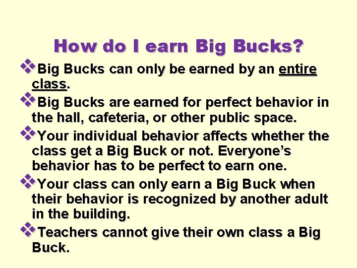 How do I earn Big Bucks? v. Big Bucks can only be earned by How do I earn Big Bucks? v. Big Bucks can only be earned by
