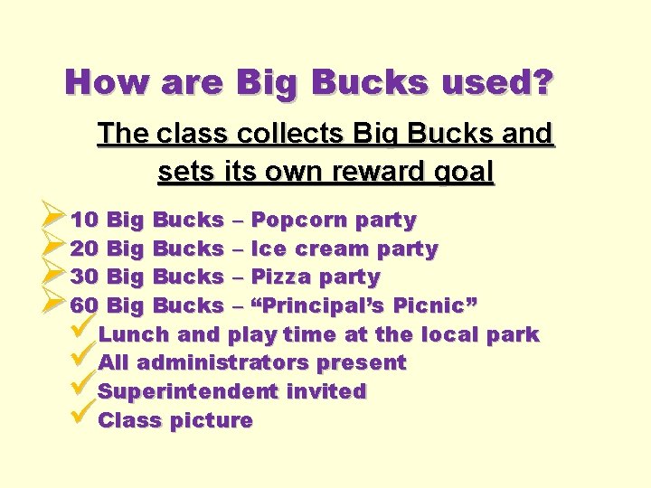 How are Big Bucks used? The class collects Big Bucks and sets its own How are Big Bucks used? The class collects Big Bucks and sets its own
