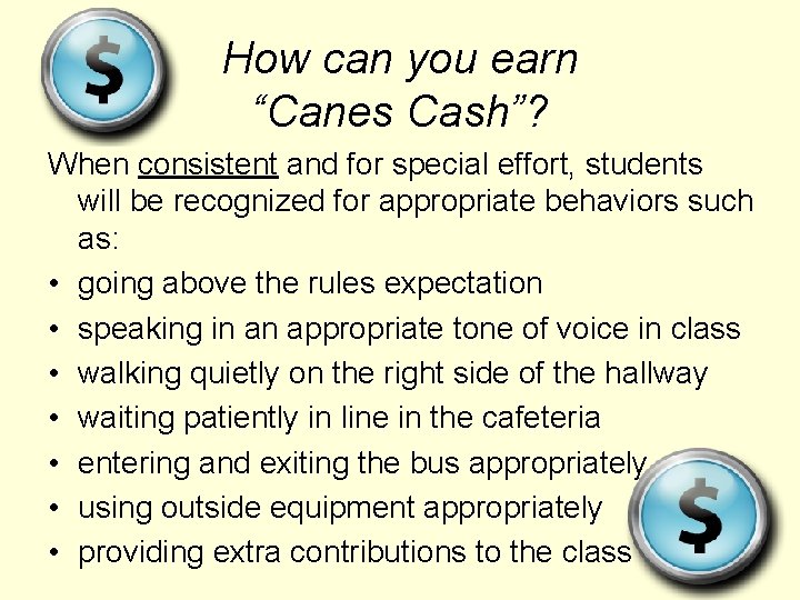 How can you earn “Canes Cash”? When consistent and for special effort, students will How can you earn “Canes Cash”? When consistent and for special effort, students will