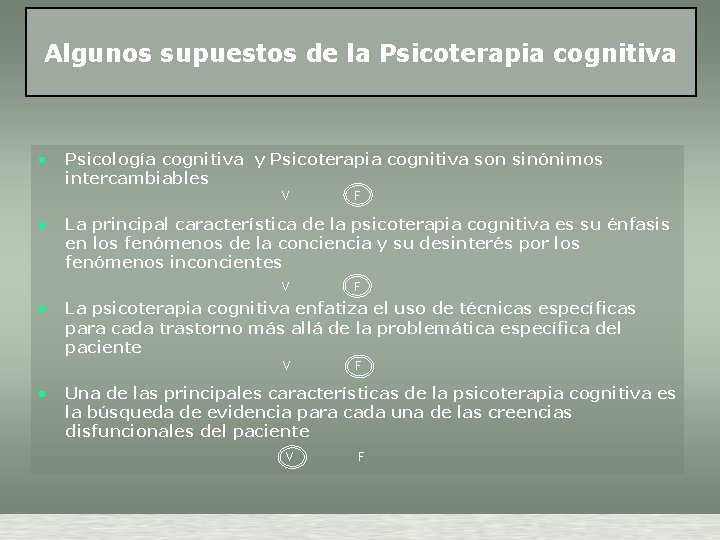 Algunos supuestos de la Psicoterapia cognitiva • Psicología cognitiva y Psicoterapia cognitiva son sinónimos