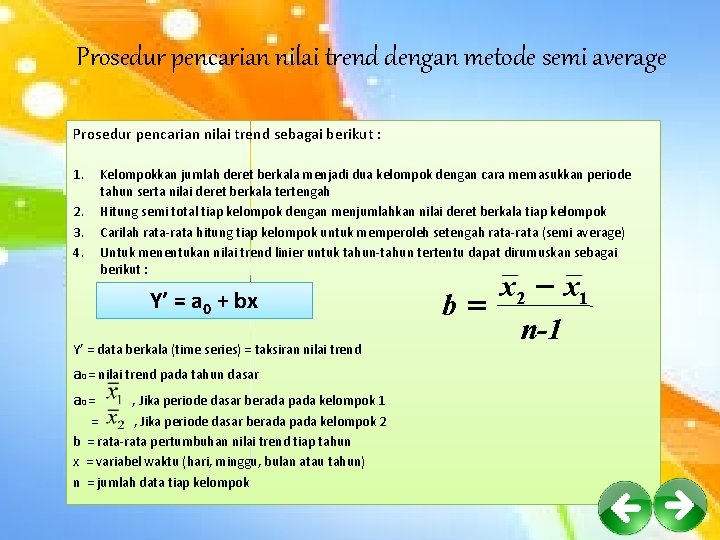 Prosedur pencarian nilai trend dengan metode semi average Prosedur pencarian nilai trend sebagai berikut