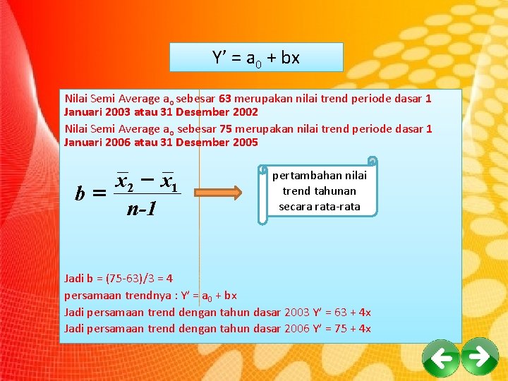 Y’ = a 0 + bx Nilai Semi Average ao sebesar 63 merupakan nilai