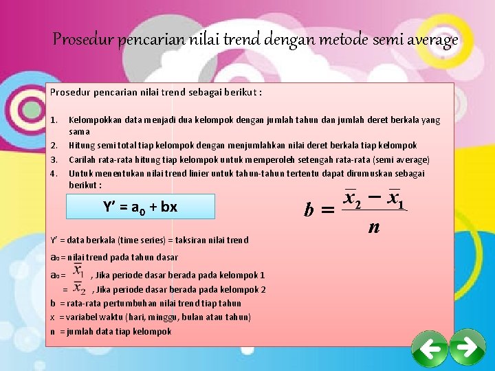 Prosedur pencarian nilai trend dengan metode semi average Prosedur pencarian nilai trend sebagai berikut