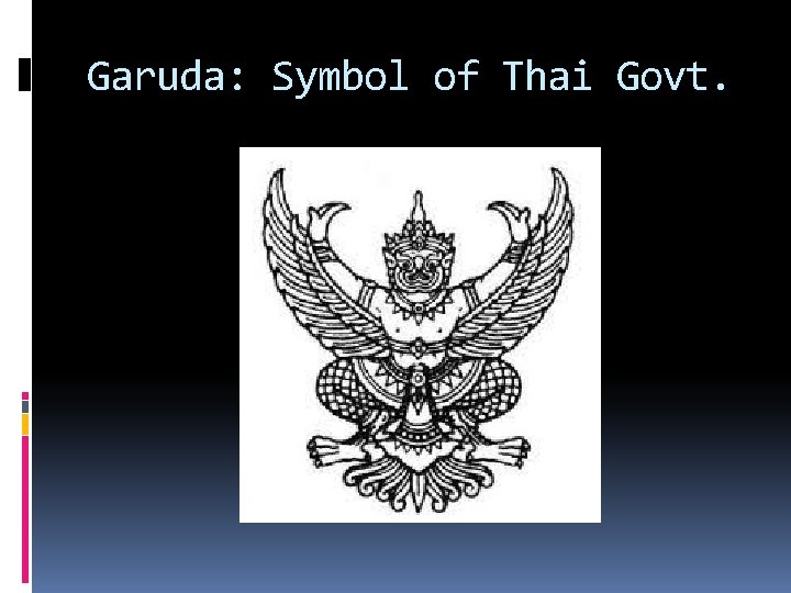 Garuda: Symbol of Thai Govt. 