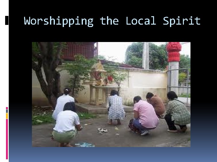 Worshipping the Local Spirit 