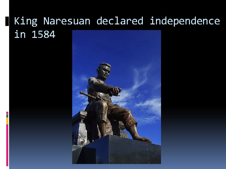 King Naresuan declared independence in 1584 