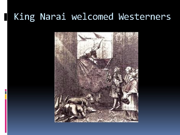 King Narai welcomed Westerners 