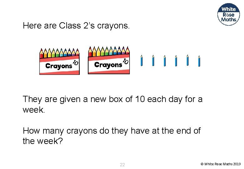 Here are Class 2’s crayons. They are given a new box of 10 each