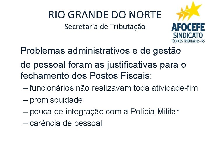 RIO GRANDE DO NORTE Secretaria de Tributação Problemas administrativos e de gestão de pessoal