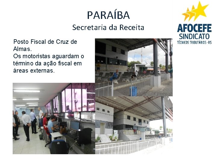 PARAÍBA Secretaria da Receita Posto Fiscal de Cruz de Almas. Os motoristas aguardam o