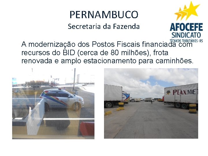 PERNAMBUCO Secretaria da Fazenda A modernização dos Postos Fiscais financiada com recursos do BID