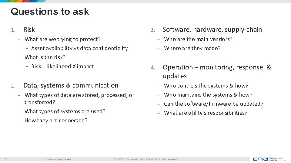 Questions to ask Risk 1. What are we trying to protect? § Asset availability