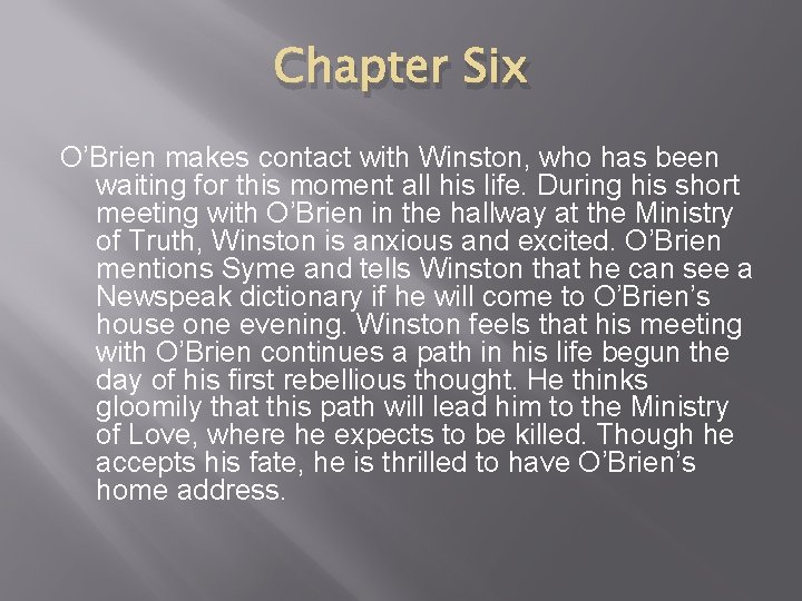 Chapter Six O’Brien makes contact with Winston, who has been waiting for this moment