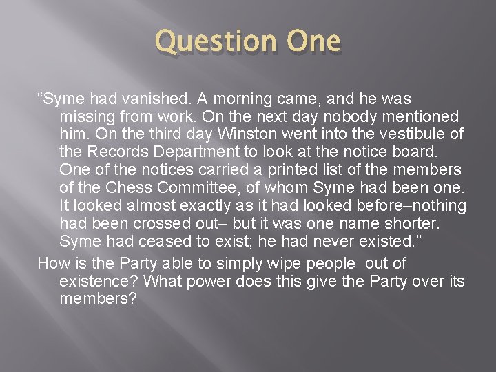 Question One “Syme had vanished. A morning came, and he was missing from work.