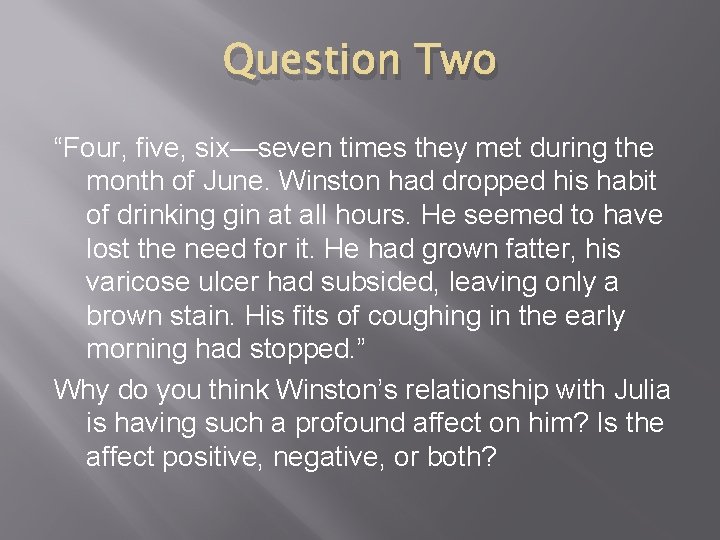Question Two “Four, five, six—seven times they met during the month of June. Winston