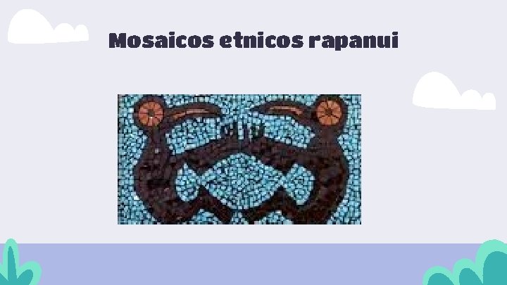 Mosaicos etnicos rapanui 