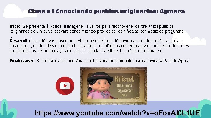 Clase n 1 Conociendo pueblos originarios: Aymara Inicio: Se presentará videos e imágenes alusivos