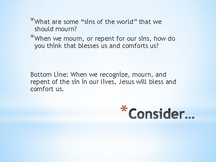 *What are some “sins of the world” that we should mourn? *When we mourn,