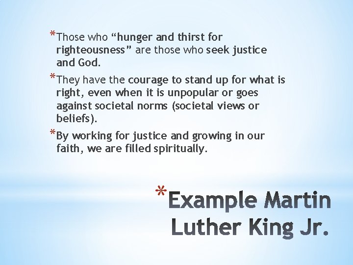 *Those who “hunger and thirst for righteousness” are those who seek justice and God.