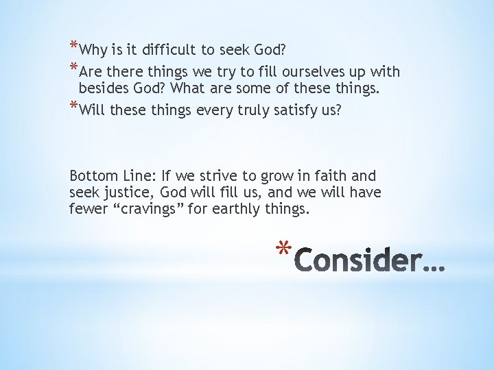 *Why is it difficult to seek God? *Are there things we try to fill