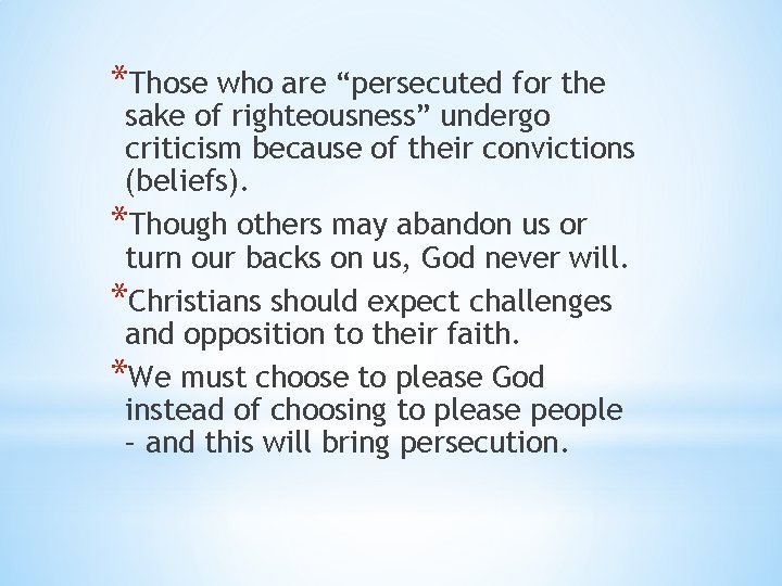 *Those who are “persecuted for the sake of righteousness” undergo criticism because of their