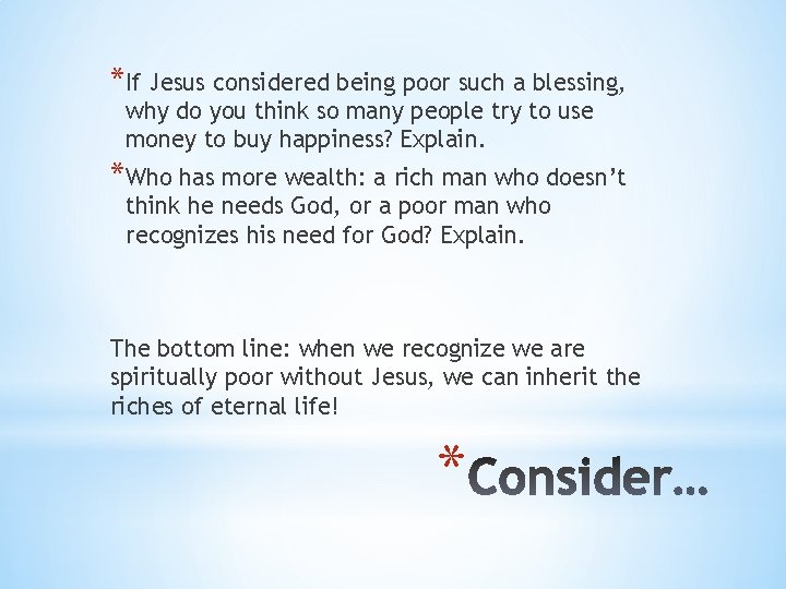 *If Jesus considered being poor such a blessing, why do you think so many