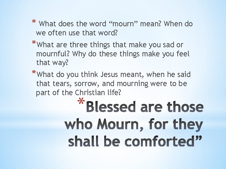 * What does the word “mourn” mean? When do we often use that word?