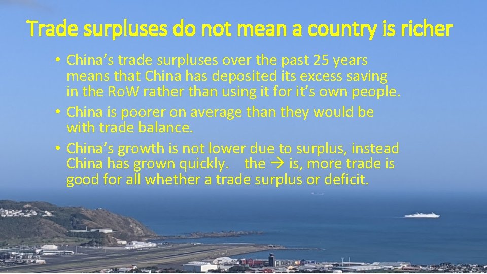 Trade surpluses do not mean a country is richer • China’s trade surpluses over
