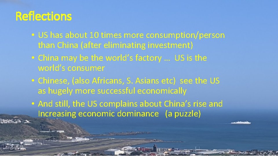 Reflections • US has about 10 times more consumption/person than China (after eliminating investment)