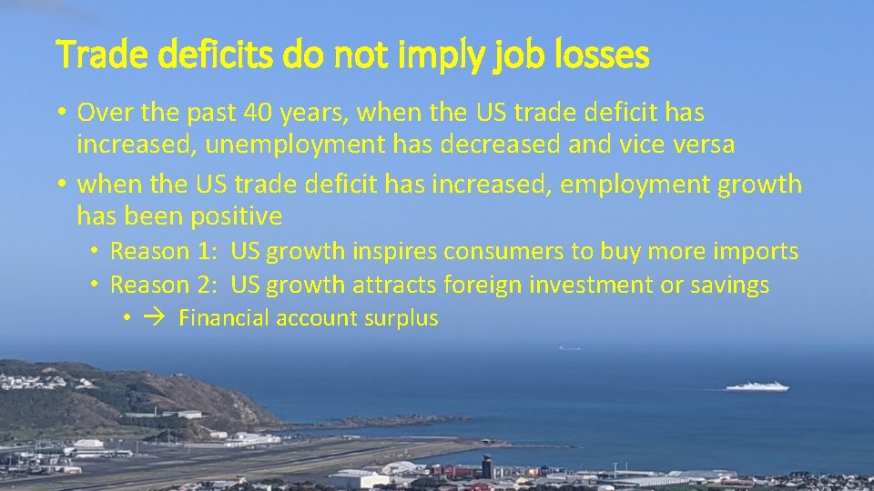 Trade deficits do not imply job losses • Over the past 40 years, when