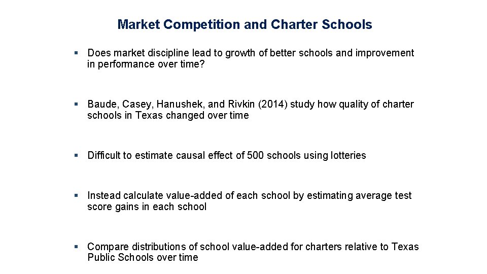 Market Competition and Charter Schools § Does market discipline lead to growth of better