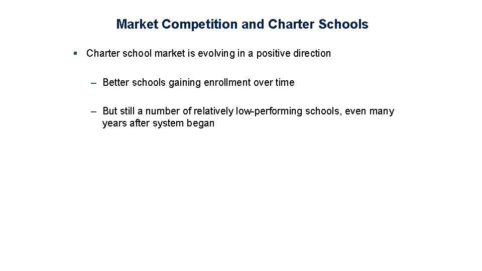 Market Competition and Charter Schools § Charter school market is evolving in a positive