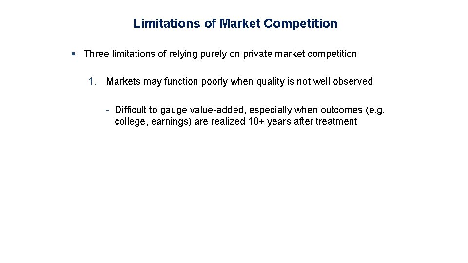 Limitations of Market Competition § Three limitations of relying purely on private market competition