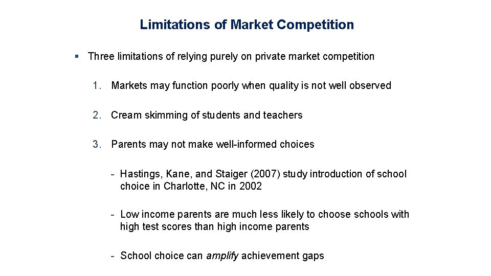 Limitations of Market Competition § Three limitations of relying purely on private market competition