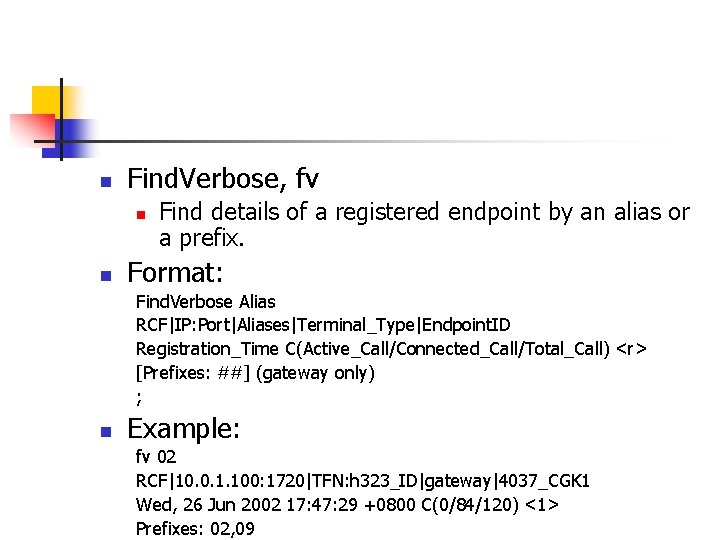 n Find. Verbose, fv n n Find details of a registered endpoint by an