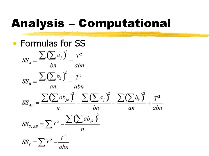 Analysis – Computational • Formulas for SS 
