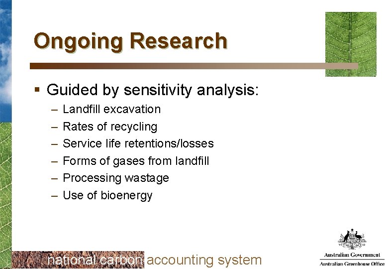 Ongoing Research § Guided by sensitivity analysis: – – – Landfill excavation Rates of