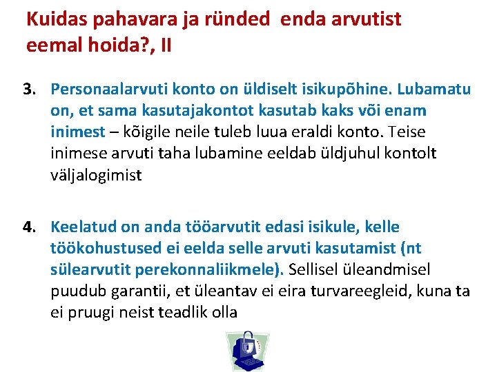 Kuidas pahavara ja ründed enda arvutist eemal hoida? , II 3. Personaalarvuti konto on