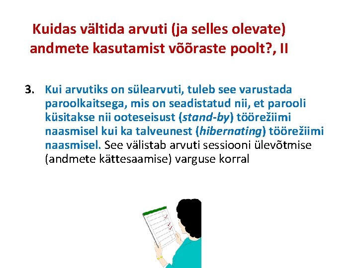 Kuidas vältida arvuti (ja selles olevate) andmete kasutamist võõraste poolt? , II 3. Kui