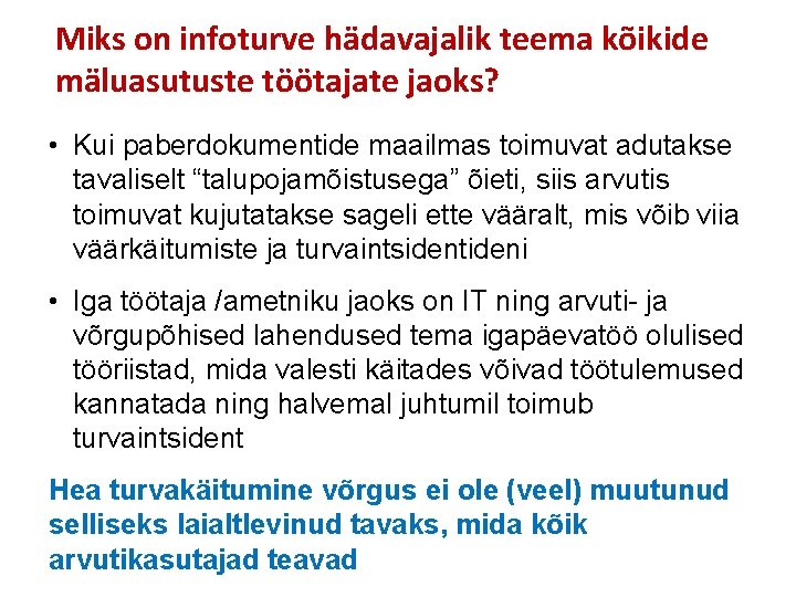 Miks on infoturve hädavajalik teema kõikide mäluasutuste töötajate jaoks? • Kui paberdokumentide maailmas toimuvat