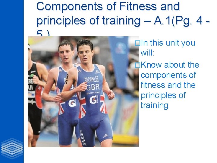 Components of Fitness and principles of training – A. 1(Pg. 4 5) �In this