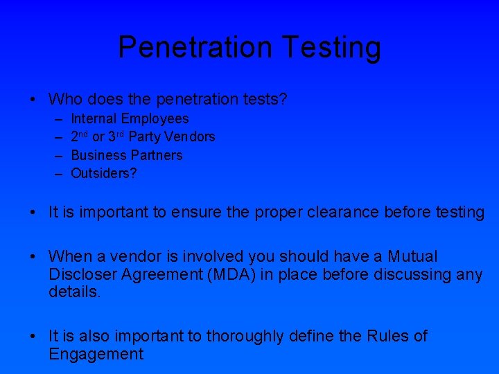 Penetration Testing • Who does the penetration tests? – – Internal Employees 2 nd